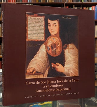 Item #103907 Carta de Sor Juana Ines de la Cruz a su Confesor Autodefensa Espiritual. Aureliano...