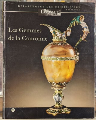 Item #103971 Les Gemmes de la Couronne (Musee Louvre Department des Objets d'Art). Daniel Alcouffe