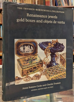 Item #103974 Reniassance jewels gold boxes and objets de vertu (The Thyssen-Bornemisza...