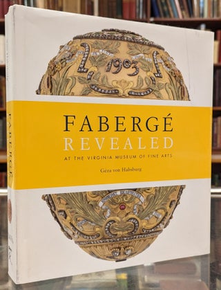 Item #103990 Faberge Revealed at the Virginia Museum of Fine Arts. Geza van Habsburg