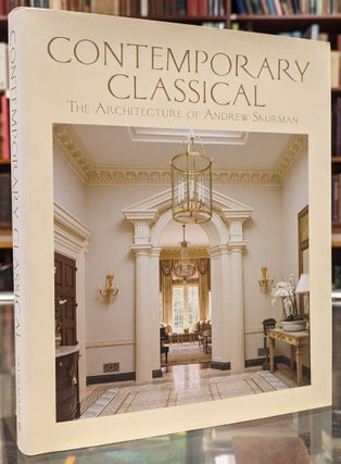 Item #103993 Contemporary Classical: the Architecture of Andrew Skurman. Andrew Skurman