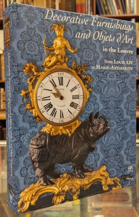 Item #104004 Decorative Furnishings and Objets d'Art in the Louvre from Louis XIV to...