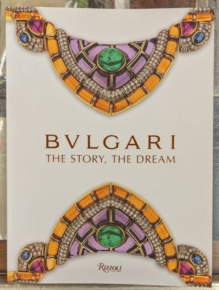 Item #104006 Bulgari: The Story, The Dream. Chiara Ottaviano