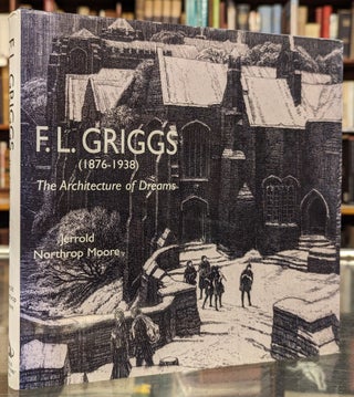 Item #104027 F.L. Griggs (1876-1938): The Architecture of Dreams. Jerrold Northrop Moore