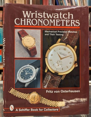 Item #104038 Wristwatch Chronometers: Mechanical Precision Watches and Their Testing. Fritz von...