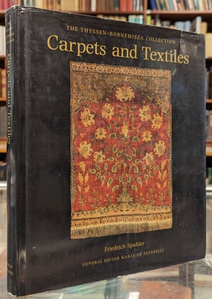 Item #104042 Carpets and Textiles: The Thyssen-Bornemisza Collecition. Friedrich Spuhler