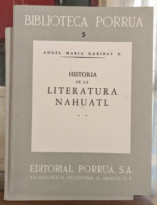 Item #104260 Historia de la Literatura Nahuatl, 2 vol. Angel Maria Garibay K