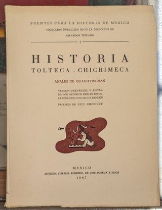 Item #104273 Historia Tolteca - Chichimeca: Anales de Quauhtinchan (Fuentes para la historica de...