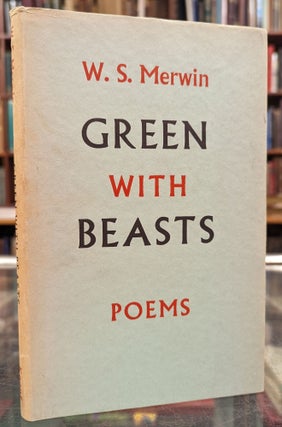 Item #104286 Green with Beasts: Poems. W S. Merwin