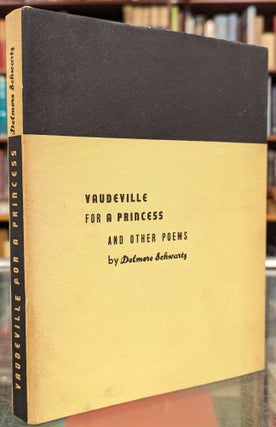 Item #104288 Vaudeville for a Princess and Other Poems. Delmore Schwartz