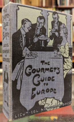 Item #104328 The Gourmet's Guide to Europe. Lieut.-Col. Newman-Davis, Algernon Bastard