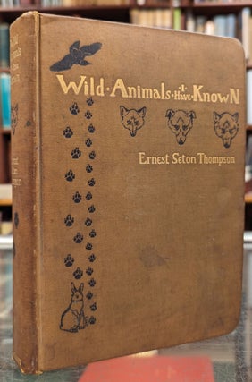 Item #104423 Wild Animals I Have Known. Ernest Seton Thompson