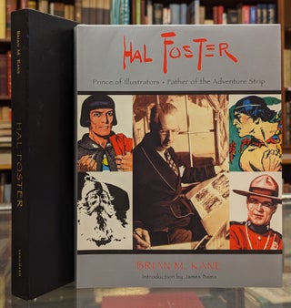 Item #104478 Hal Foster: Prince of Illustrators, Father of the Adventure Strip. Brian M. Kane