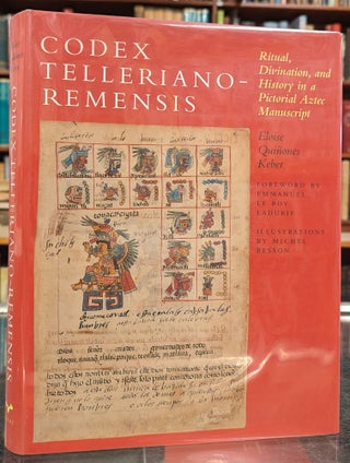 Item #104500 Codex Telleriano-Remensis: Ritual Divination, and History in a Pictorial Aztec...