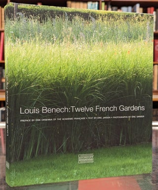 Item #104501 Louis Benech: Twelve French Gardens. Eric Jansen, Eric Sander