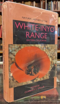 Item #104516 Natural History of the White-Inyo Range, Eastern California. Clarence A. Hall Jr