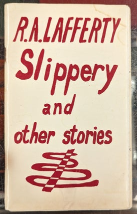 Item #104523 Slippery and other stories. R A. Lafferty