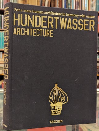Item #104564 Hundertwasser, Architecture: For a More Human Architecture in Harmony with Nature....