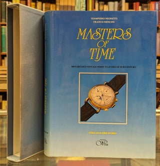 Item #104569 Master of Time: 300 Fabulous Vintage Wrist Watches of Our Century. Giampiero...