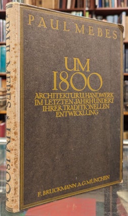Item #104597 um 1800: Architektur und Handwerk im Letzten Jahrhundert Ihrer Traditionellen...