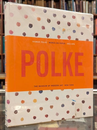 Item #104664 Sigmar Polke: Works on Paper 1963-1974. Margit Rowell