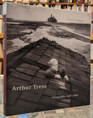 Item #104695 Arthur Tress: Photographs 1956-2000. Arthur Tress
