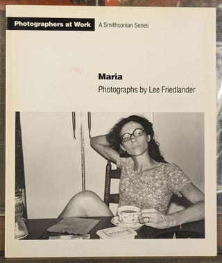Item #104899 Maria: Photographs by Lee Friedlander (Photographers at Work). Lee Friedlander