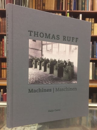 Item #104916 Thomas Ruff: Machines / Maschinen. Caroline Flosdorff Thomas ruff