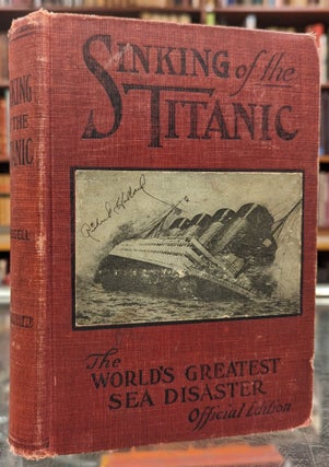 Item #104932 Sinking of the Titanic, World's Greatest Sea Disaster. Thomas H. Russell, Fred S....