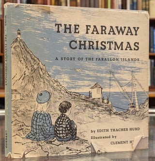 Item #104988 The Faraway Christmas: A Story of the Farallon Islands. Edith Thacher Hurd