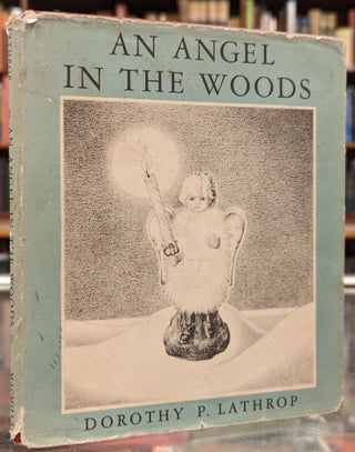 Item #104991 An Angel in the Woods. Dorothy P. Lathrop