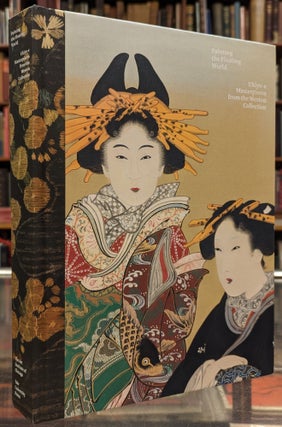 Item #105031 Painting in the Floating World: Ukiyo-e Masterpieces from the Weston Collection....