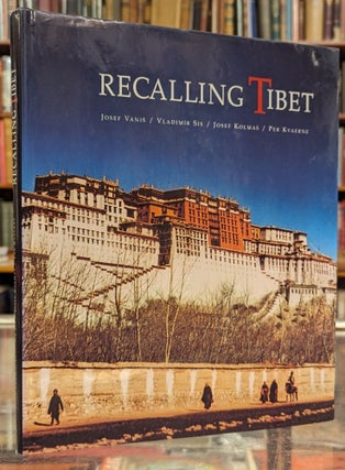 Item #105054 Recalling Tibet. Josef Vanis, Vladimir Sis, Josef Kolmas, Per Kvaerne