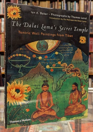 Item #105057 The Dalai Lama's Secret Temple: Tantric Wall Paintings from Tibet. Ian A. Baker