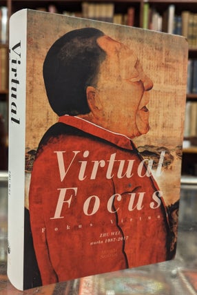 Item #105065 Virtual Focus: Zhu Wei, Works 1987-2017