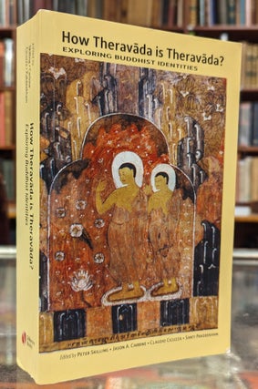 Item #105066 How Theravada is Theravada?: Exploring Buddhist Identities. Peter Skilling, Jason A....