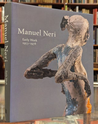Item #105086 Manuel Neri : Early Work, 1953-1978. Price Amerson