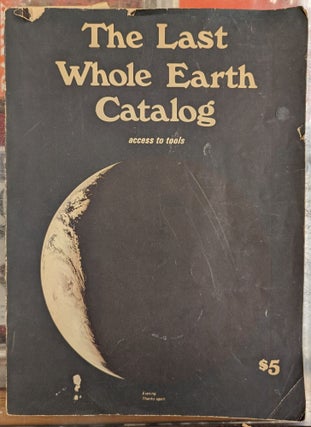 Item #105099 The Last Whole Earth Catalog: Access to Tools. Whole Earth