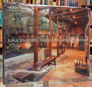 Item #105153 Julius Shulman: Chicago Mid-Century Modernism. Gary Gand