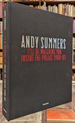 Item #105189 I'll Be Watching You: Inside the Police 1980-83. Andy Summers