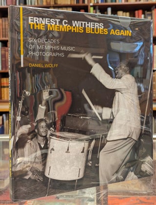 Item #105205 Ernest C. Withers, The Memphis Blues Again: Six Decades of Memphis Music...