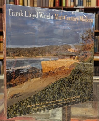 Item #105208 Frank Lloyd Wright: Mid-Century Modern. Alan Hess: Alan Weintraub