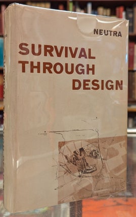 Item #105215 Survival Through Design. Ricahrd Neutra