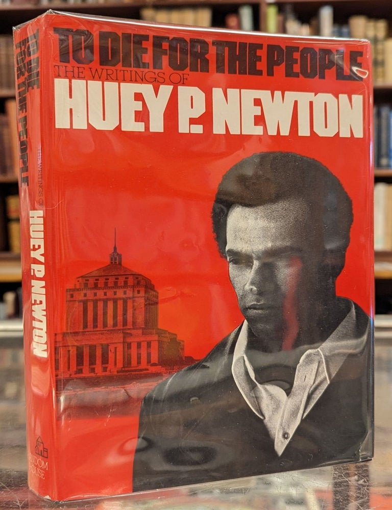Item #105255 To Die for the People: The Writings of Huey P. Newton. Huey P. Newton.