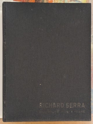 Richard Serra, Sculpture: Forty Years