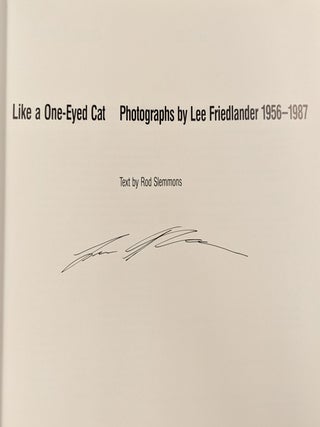 Like a One-Eyed Cat: Photographs by Lee Friedlander 1956 - 1987.