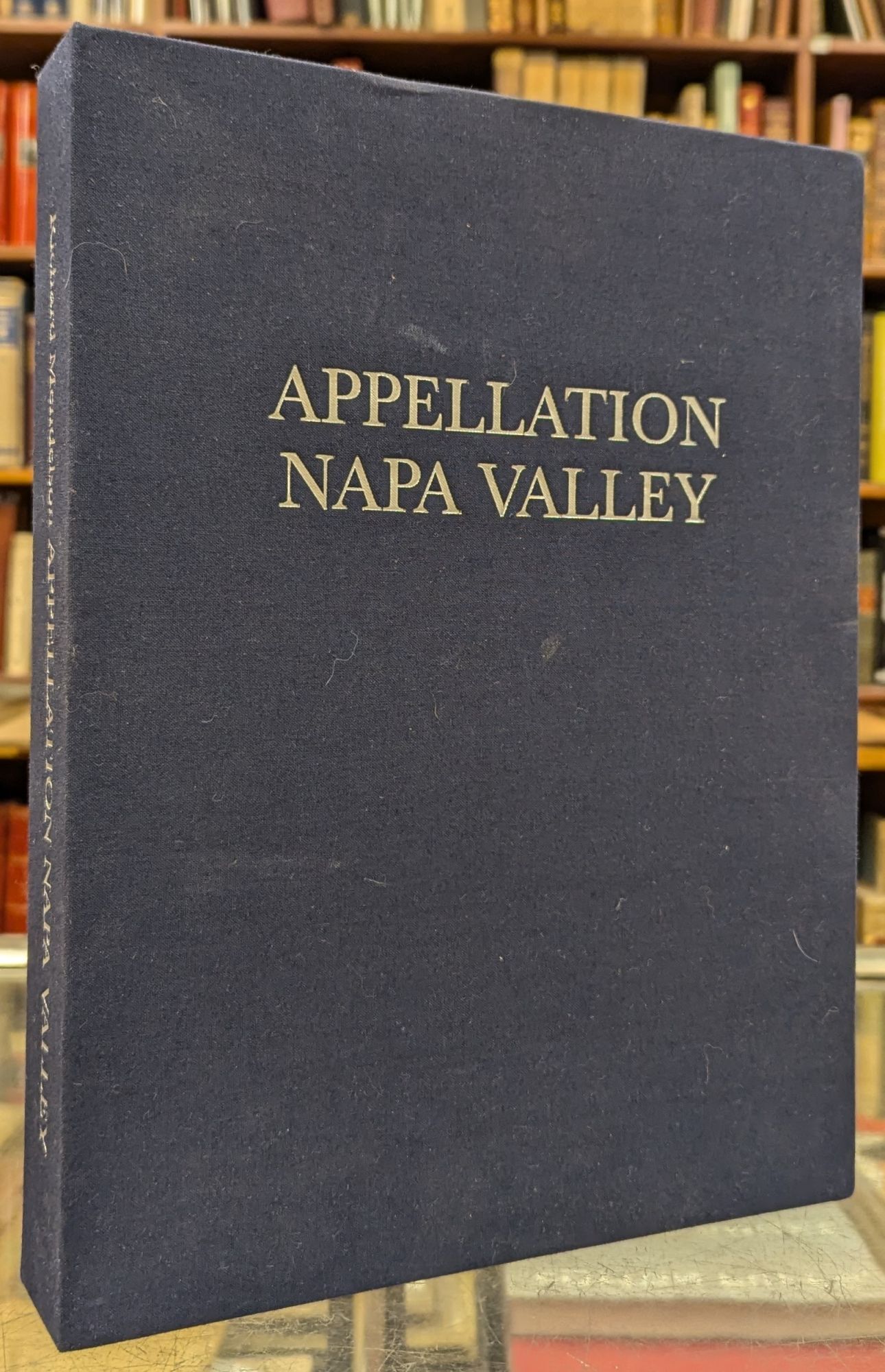 Appellation Napa Valley: Buikding and Protecting an American