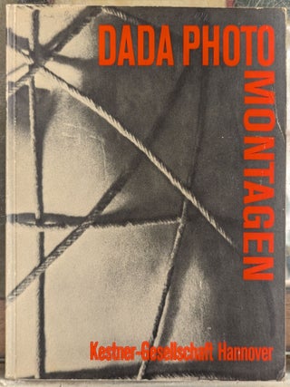 Item #106094 Dada: Photographie und Photocollage. Richard Hiepe, Eberhard Roters, Werner Spies...