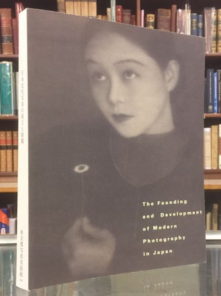 Item #106188 The Founding and Development of Modern Photography in Japan. Tokyo Metropolitan...