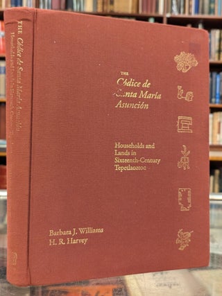 Item #106366 The Codice de Santa Maria Asuncion: Households and Lands in Sixteenth-Century...